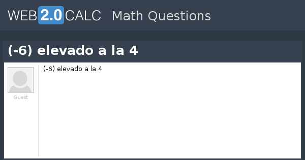 6 elevado a la 4 cuanto es
