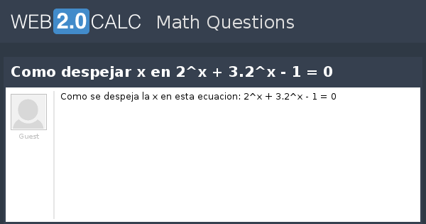 Ver Pregunta Como Despejar X En 2 x 3 2 x 1 0 ver-pregunta-como-despejar-x-en-2-x-3-2-x-1-0