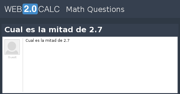 La Mitad De 2.7 Resultado Y Procedimiento