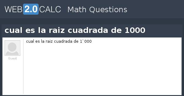 Ver pregunta - cual es la raiz cuadrada de 1000