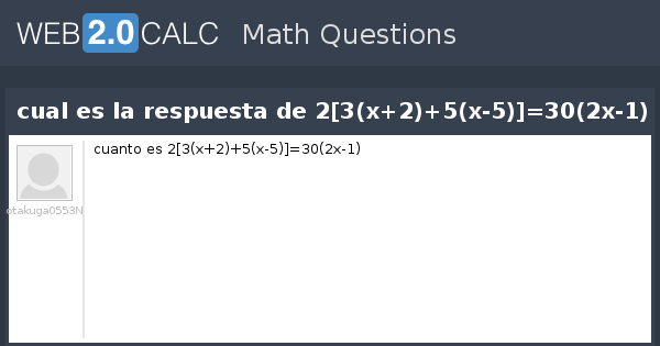 Ver Pregunta Cual Es La Respuesta De 2 3 X 2 5 X 5 30 2x 1