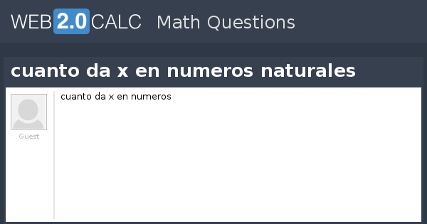 ver-pregunta-cuanto-da-x-en-numeros-naturales