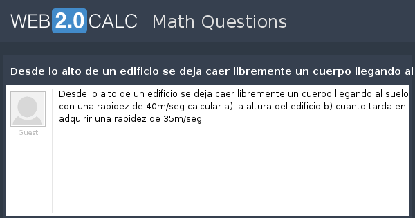 Ver pregunta - Desde lo alto de un edificio se deja caer libremente un ...